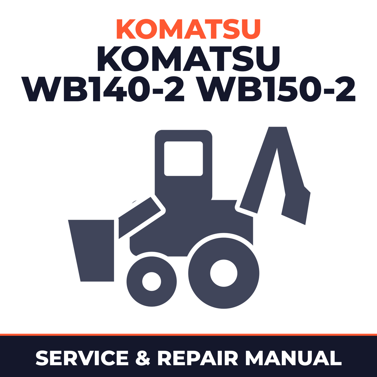 Komatsu Service Komatsu WB140-2, WB150-2 Manual Backhoe Loader Workshop Manual Service Repair Book #2