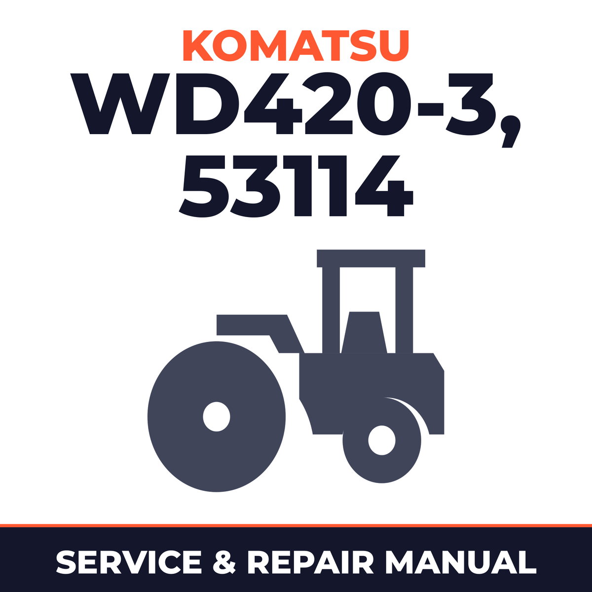 Komatsu Soil Compactor WD420-3 Series Service Repair Workshop Manual (SN: 53114 and up)
