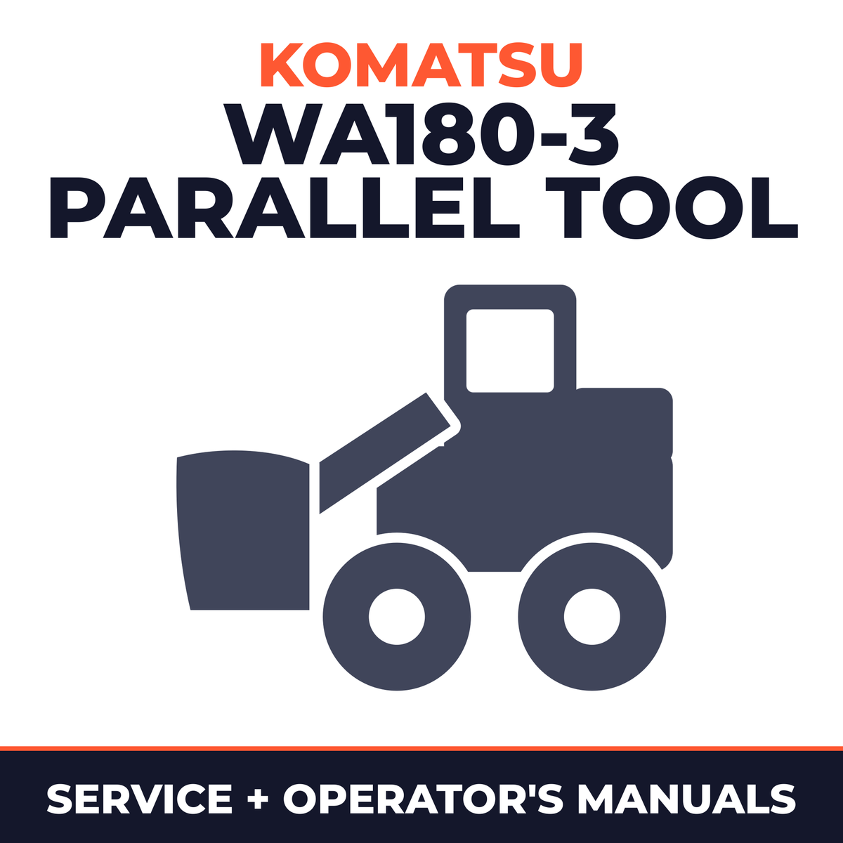 KOMATSU WA180-3 PARALLEL TOOL CARRIER Service Repair Manual + Operation & Maintenance Manual