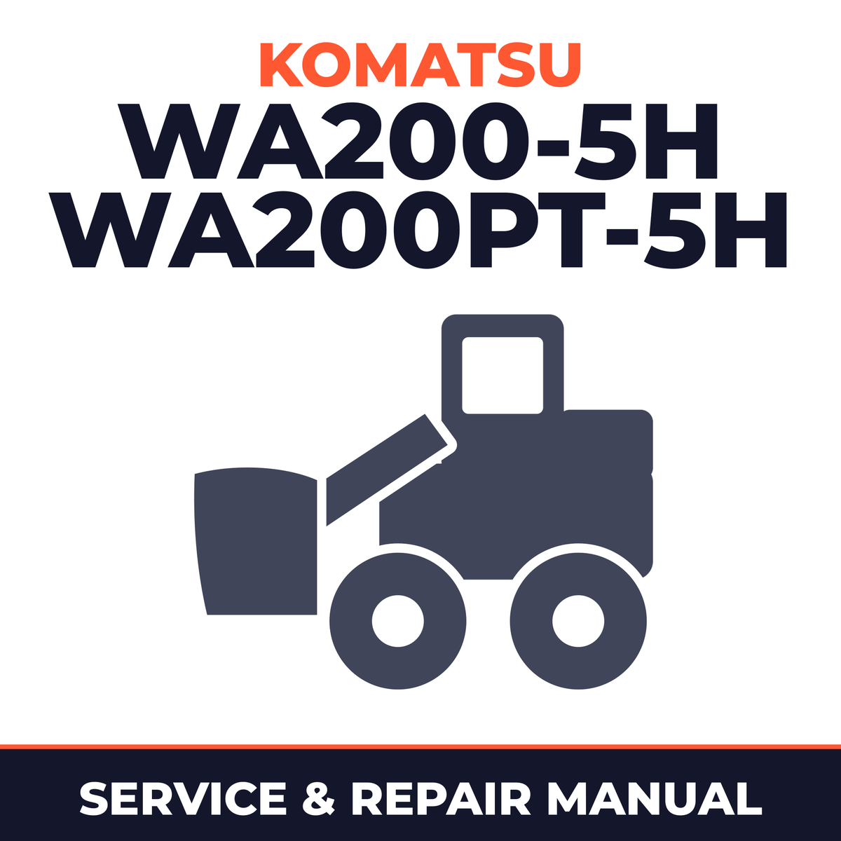 Komatsu WA200-5H, WA200PT-5H Wheel Loader Service Repair Workshop Manual (SN: H50051 and up, H60051 and up)