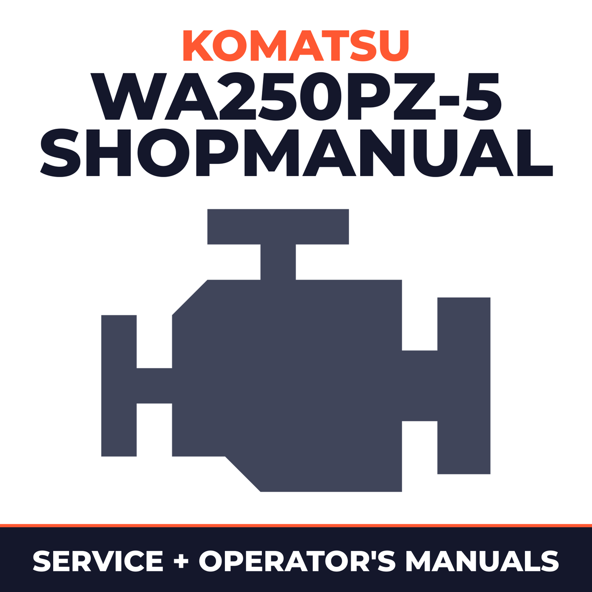 Komatsu WA250PZ-5 shopmanual, engine shop manual, O&M manual