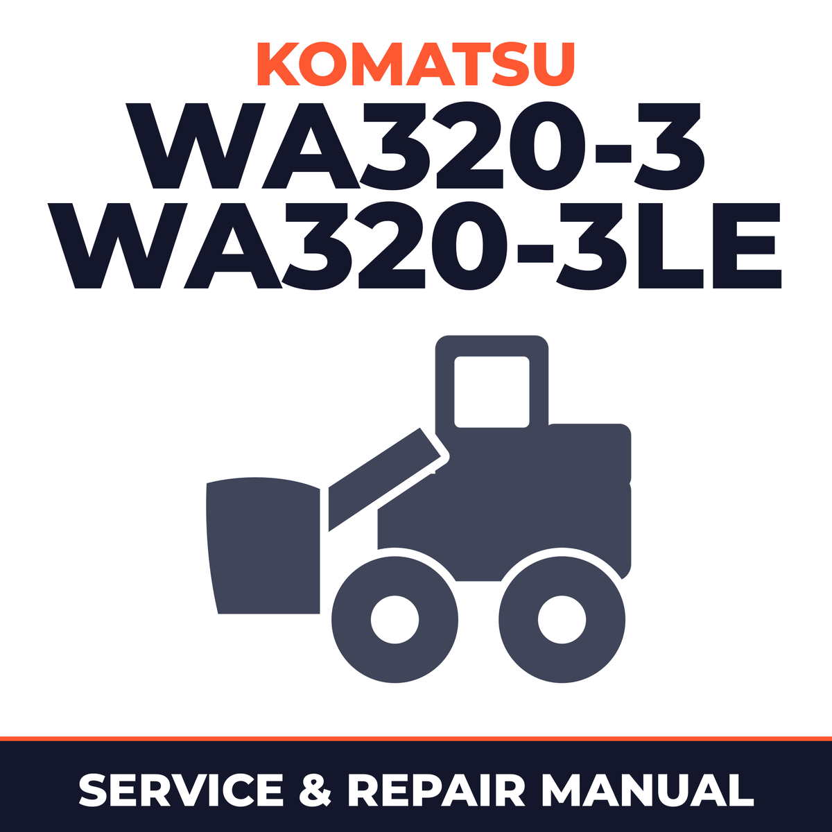 Komatsu WA320-3 WA320-3LE Wheel Loader Service & Repair Manual