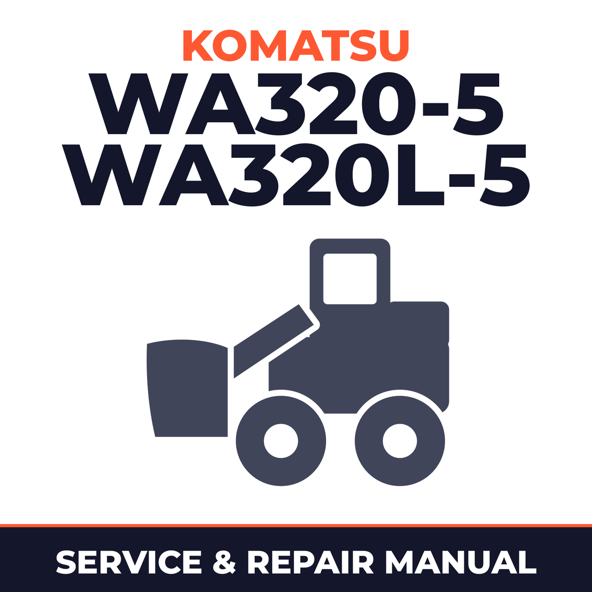KOMATSU WA320-5, WA320L-5 Wheel Loader Service Shop Repair Manual