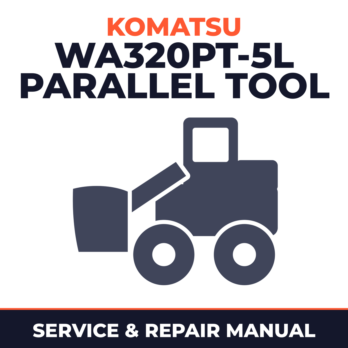 Komatsu WA320PT-5L Parallel Tool Carrier Service & Repair Manual