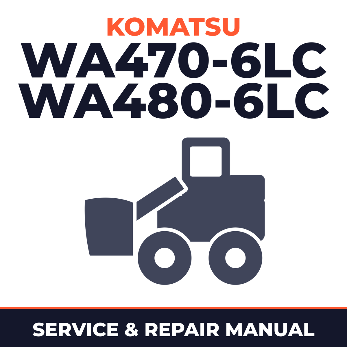 Komatsu WA470-6LC, WA480-6LC Wheel Loader Service Repair Manual INSTANT (SN: H50880 and up, H60470 and up)