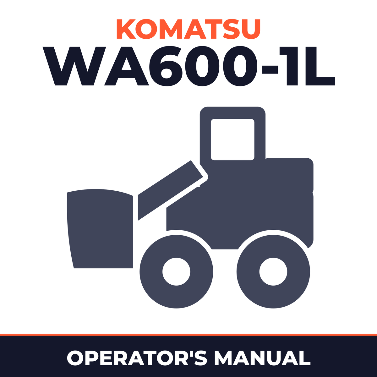 KOMATSU WA600-1L Wheel Loader Operation & Maintenance Manual (S/N: A10391 and up)