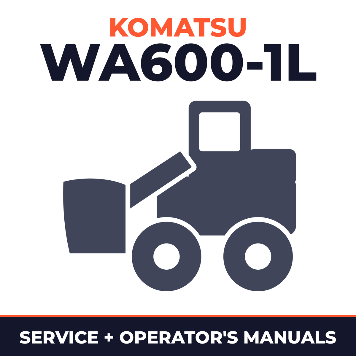 KOMATSU WA600-1L Wheel Loader Service Repair Manual + Operation & Maintenance Manual