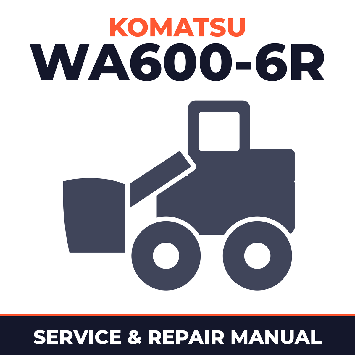 Komatsu WA600-6R Wheel Loader Service Repair Workshop Manual (SN: 65001 and up)
