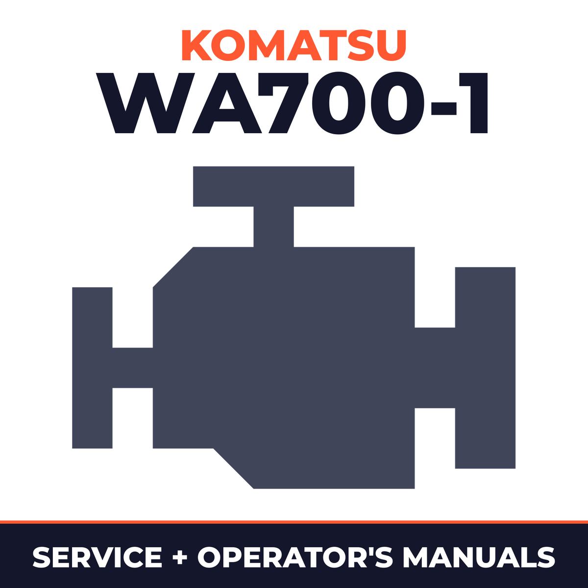 Komatsu WA700-1 workshop manual, engine manual, O&M