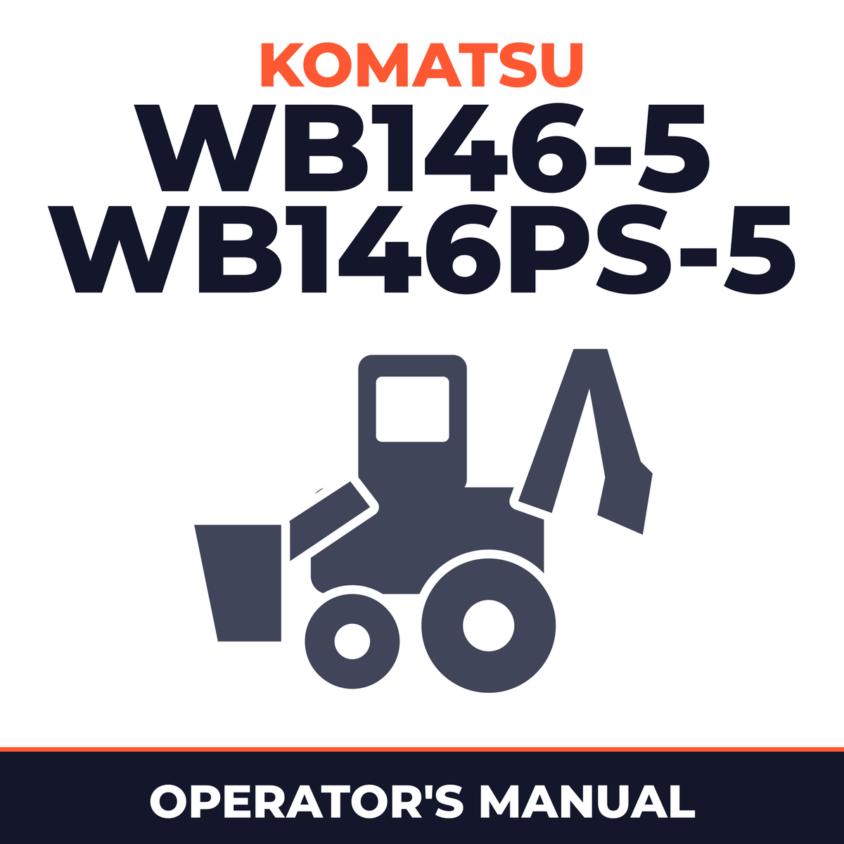 KOMATSU WB146-5, WB146PS-5 BACKHOE Loader Operation & Maintenance Manual