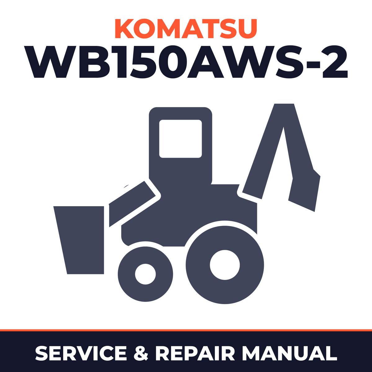 Komatsu WB150AWS-2 Backhoe Loader Workshop Service Repair Manual 150F80001 and up