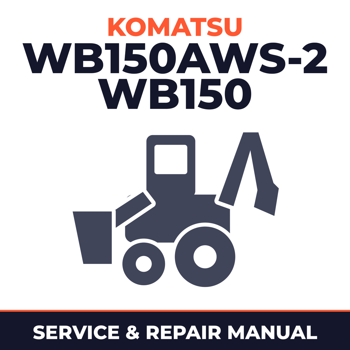 Komatsu WB150AWS-2 WB150 backhoe Loader Service Repair shop Manual