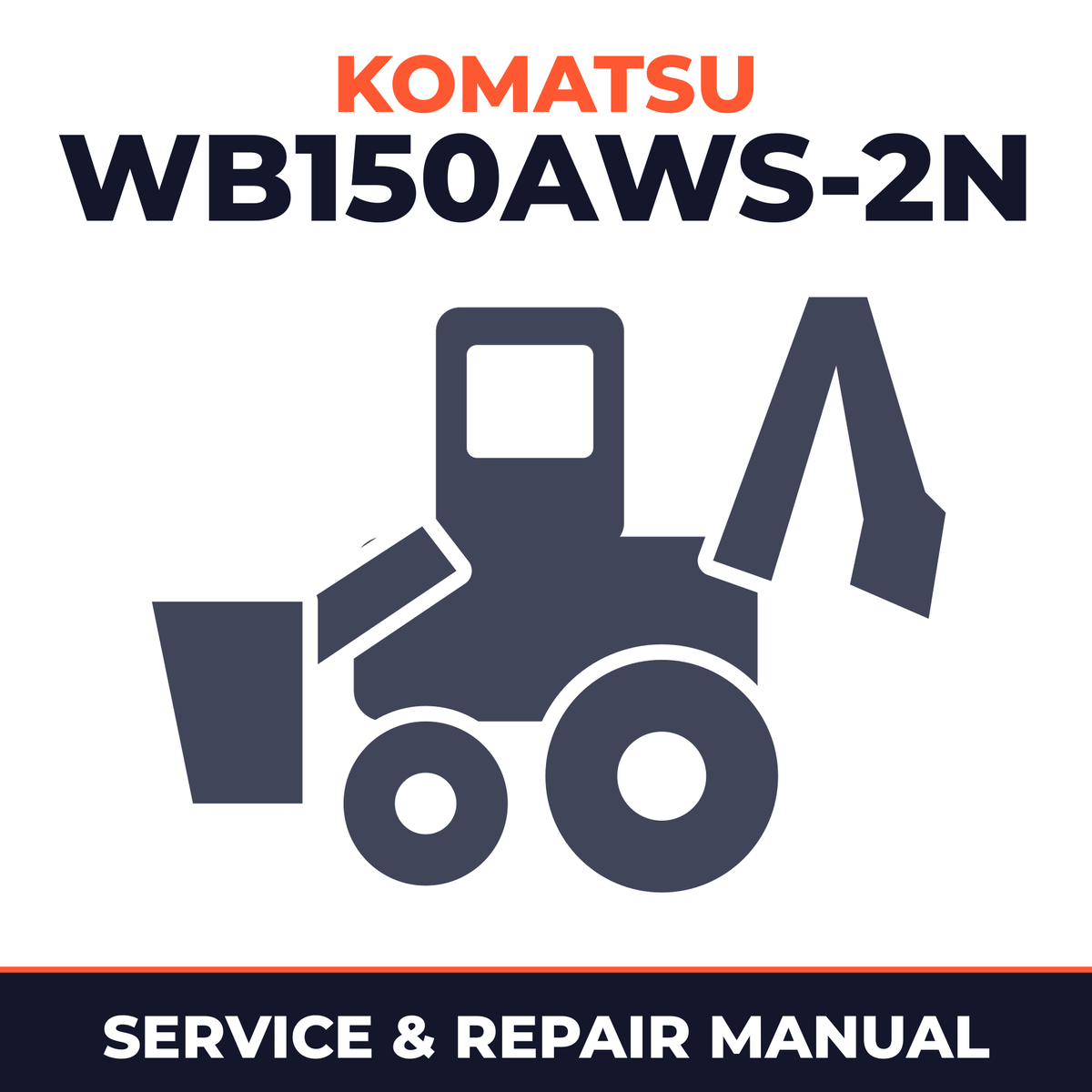 Komatsu WB150AWS-2N Backhoe Loader Workshop Service Repair Manual A90001 and up