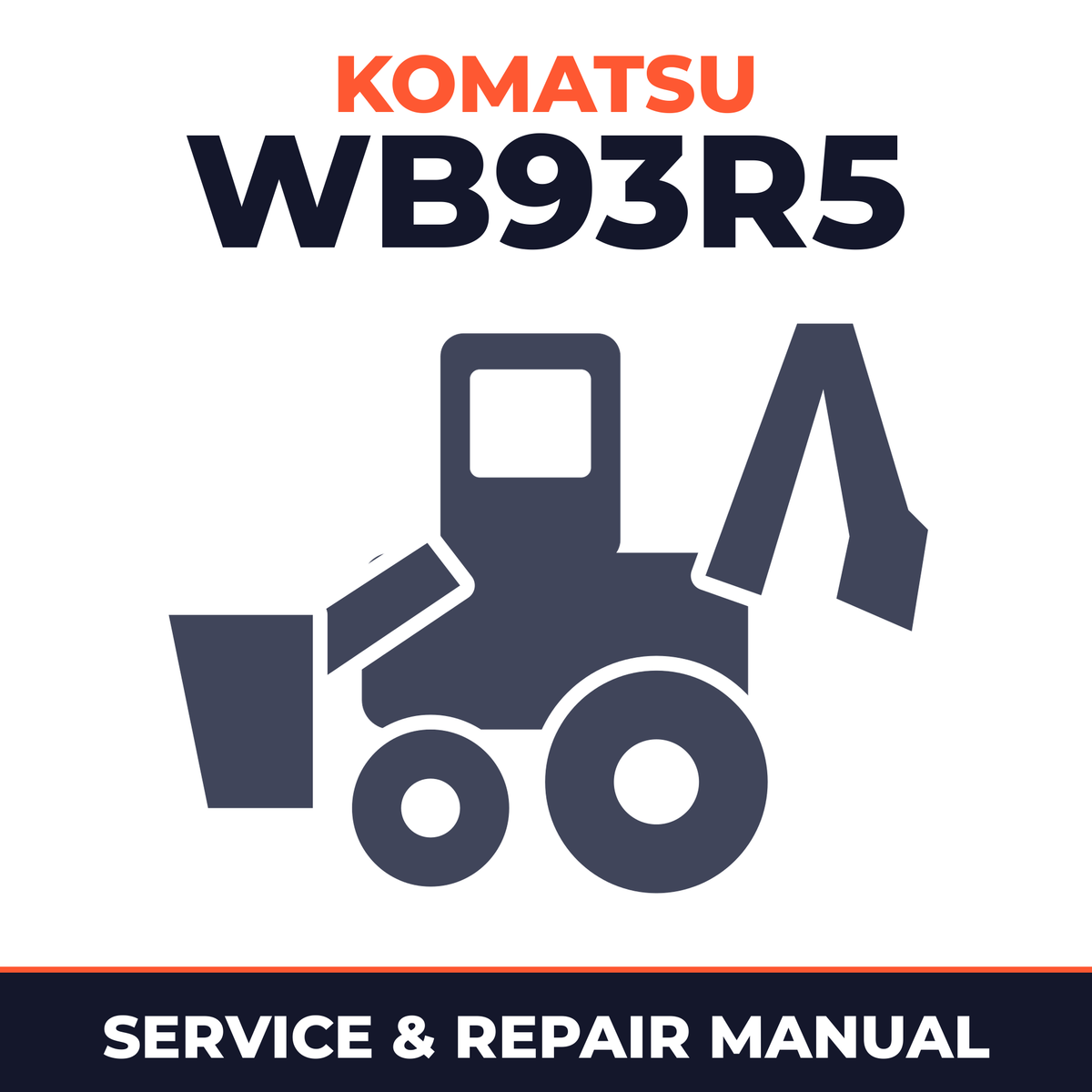 Komatsu WB93R5 Backhoe Loader Full Service & Repair Manual