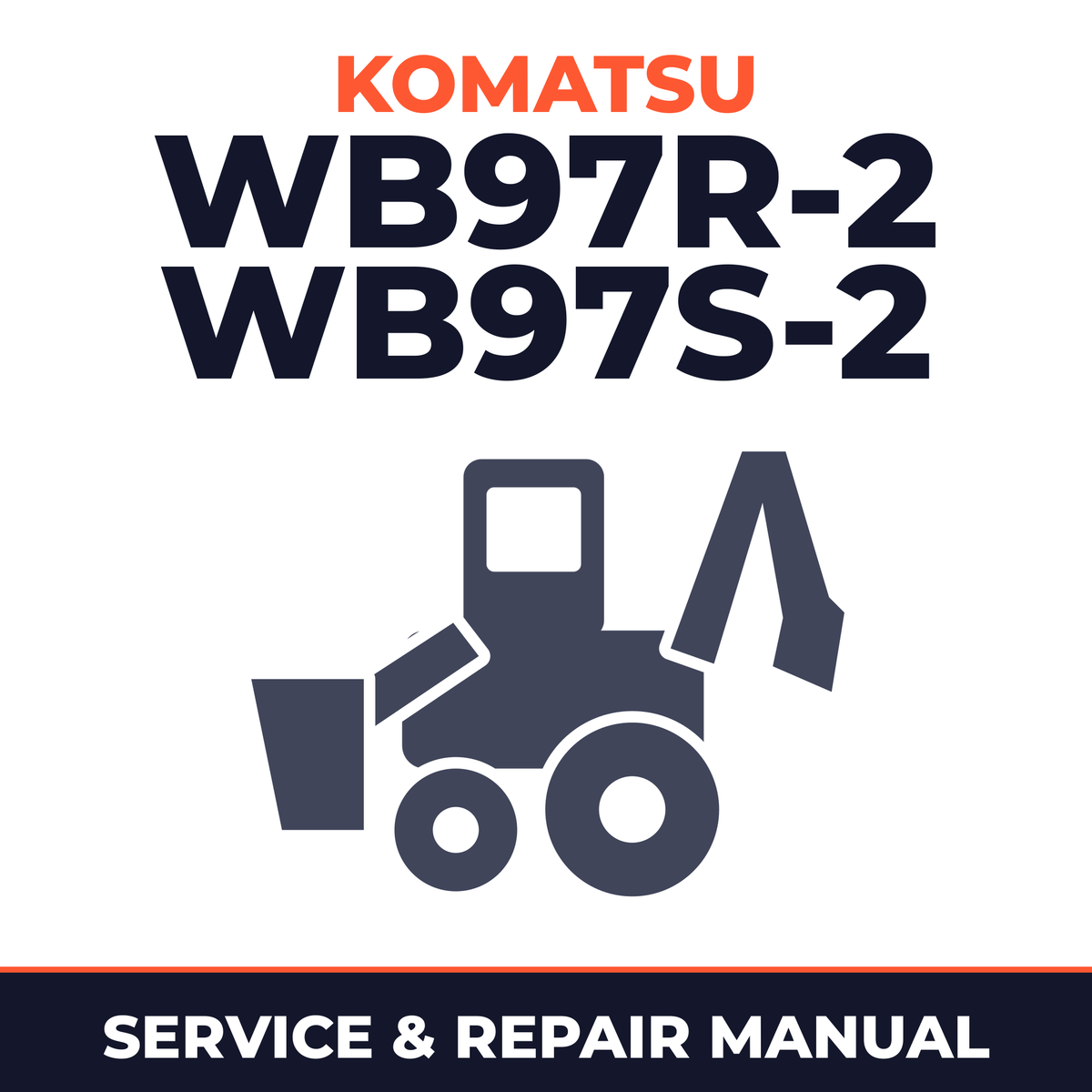 KOMATSU WB97R-2 WB97S-2 BACKHOE Loader Workshop Manual