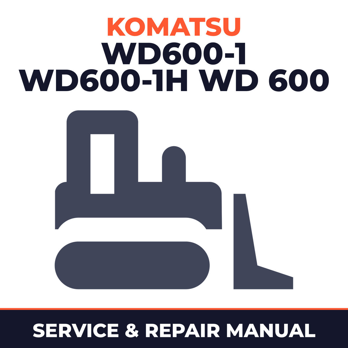 Komatsu WD600-1 WD600-1H WD 600 Wheel Dozer Service Repair shop Manual