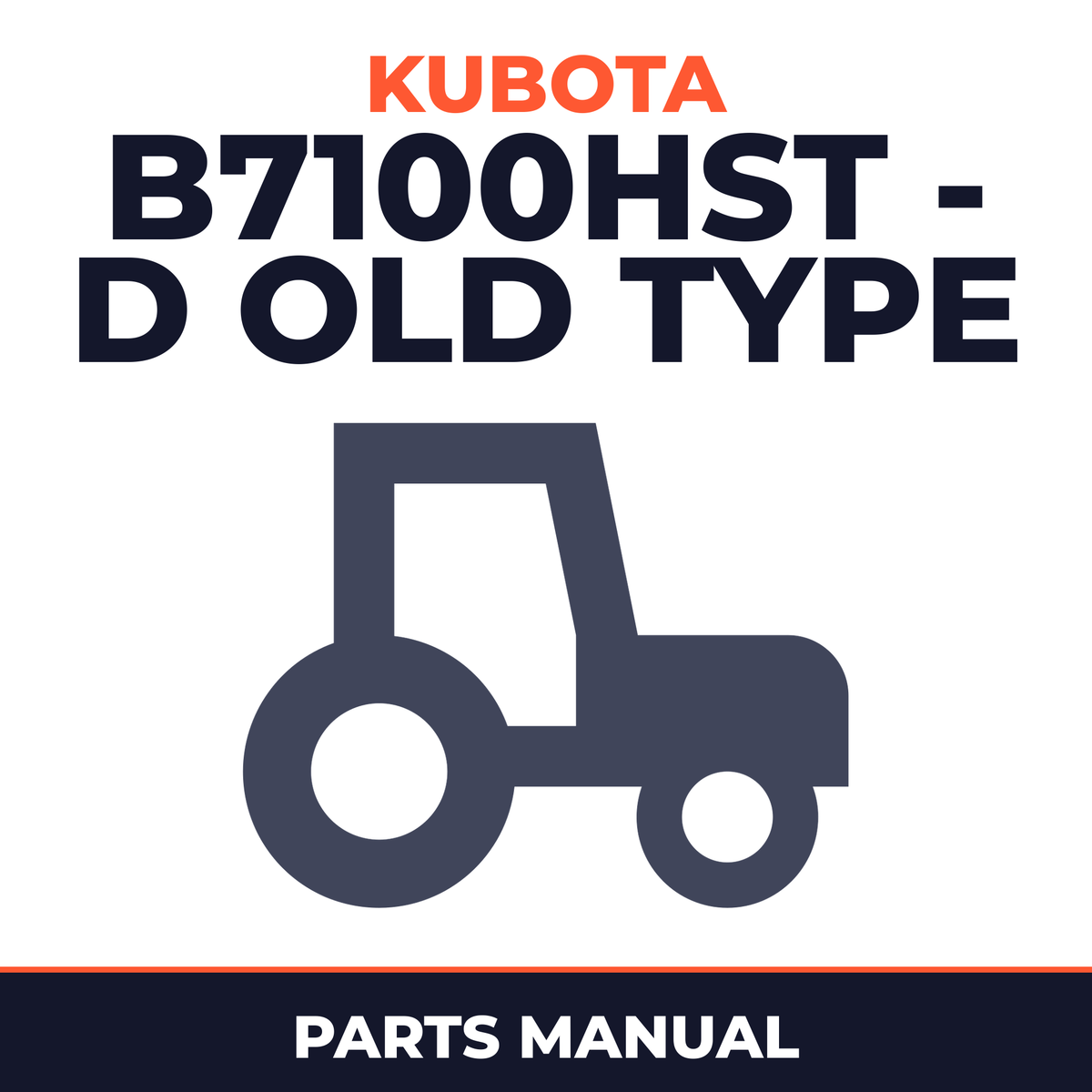 Kubota B7100HST - D OLD Type Tractor Parts Manual