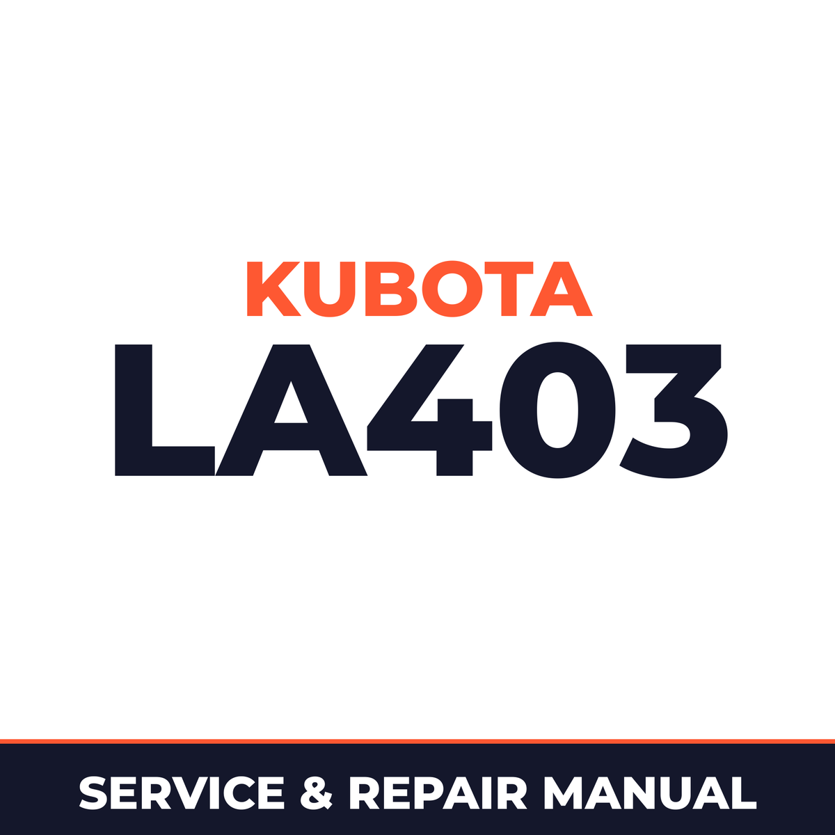 Kubota LA403 Loader Service & Repair Manual