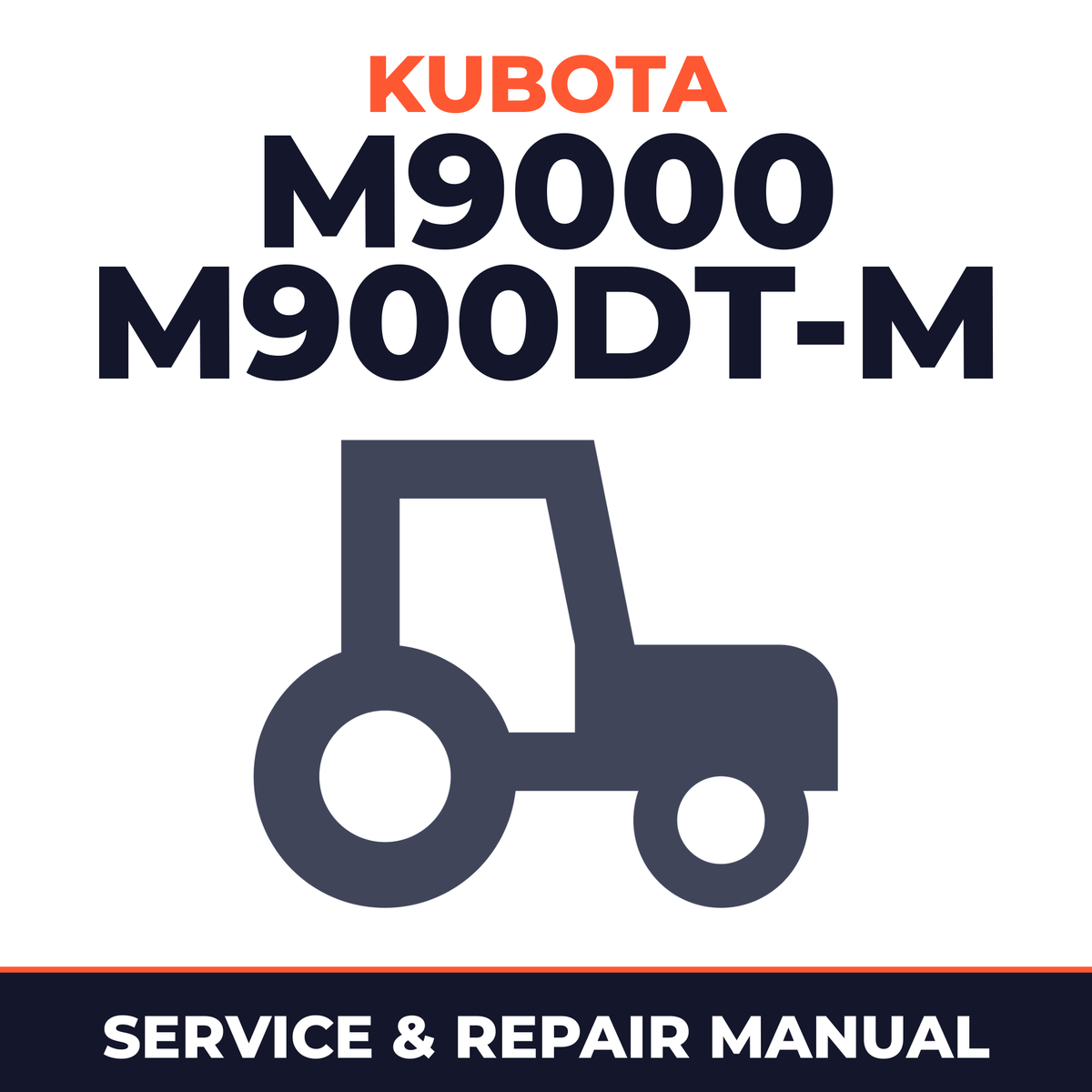 Kubota M9000 M900DT-M Tractor Service & Repair Manual