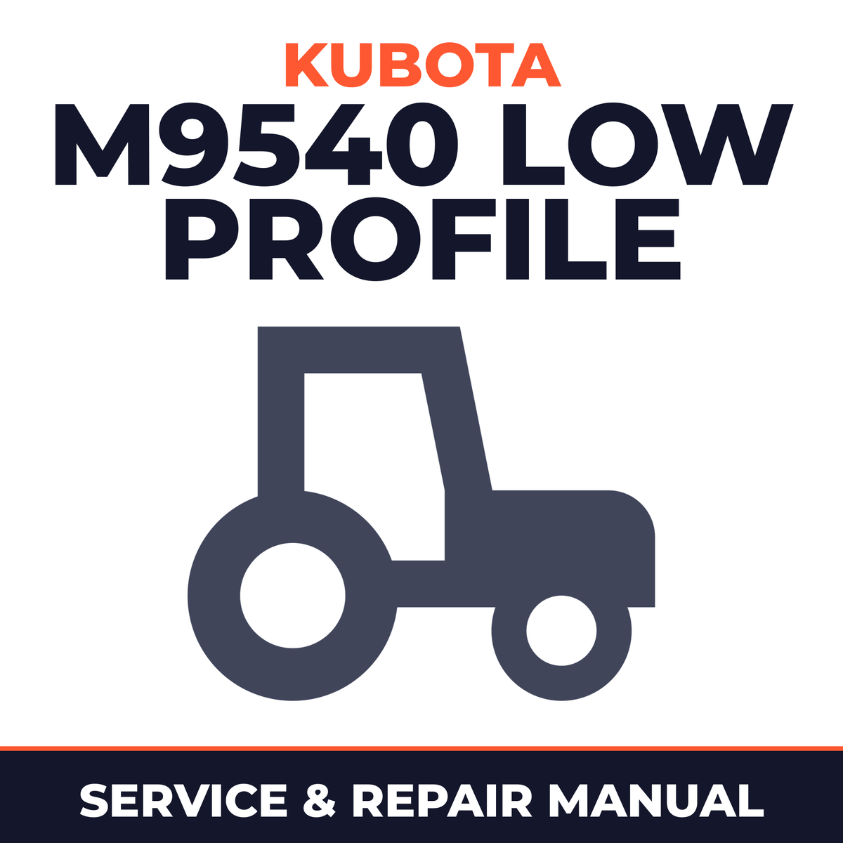 Kubota M9540 LOW Profile Tractor From M9540-ROPS SRM Service & Repair Manual