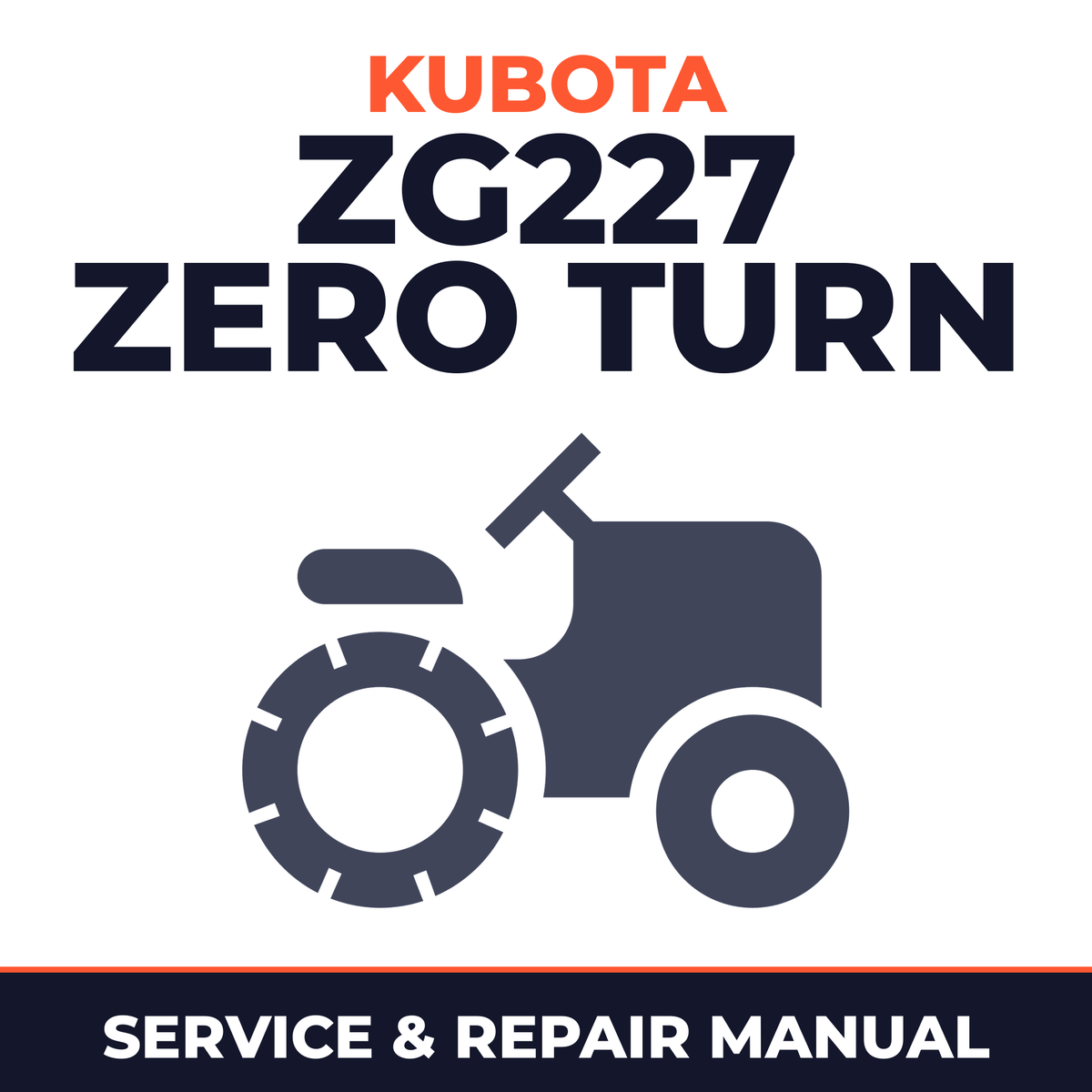 Kubota ZG227 Zero Turn Mower Service & Repair Manual