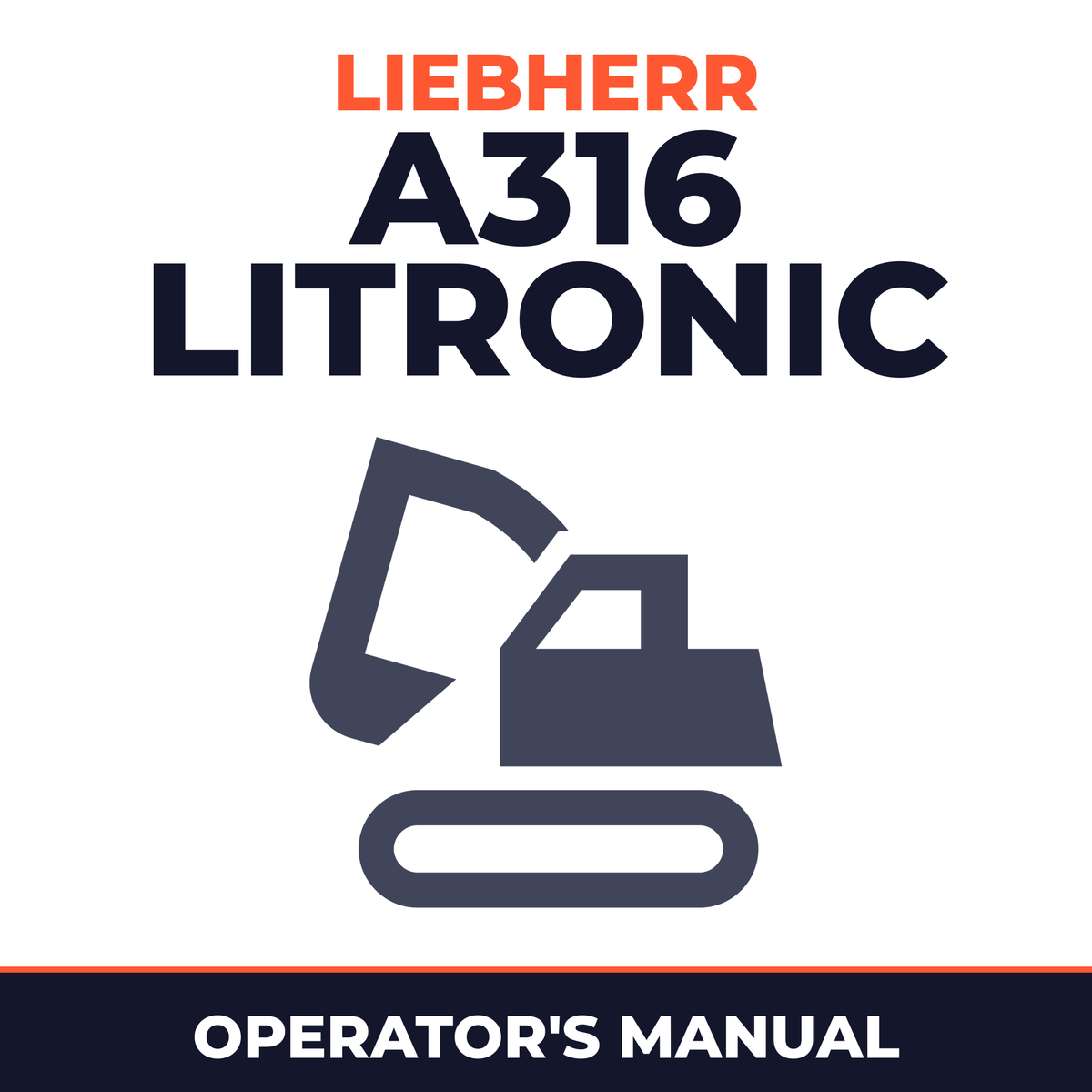 LIEBHERR A316 Litronic Hydraulic Excavator Operation & Maintenance Manual
