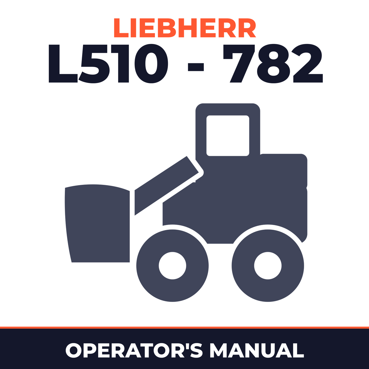 Liebherr L510 - 782 Wheel Loader Operation & Maintenance Manual ( From Serial Number: 12800 )