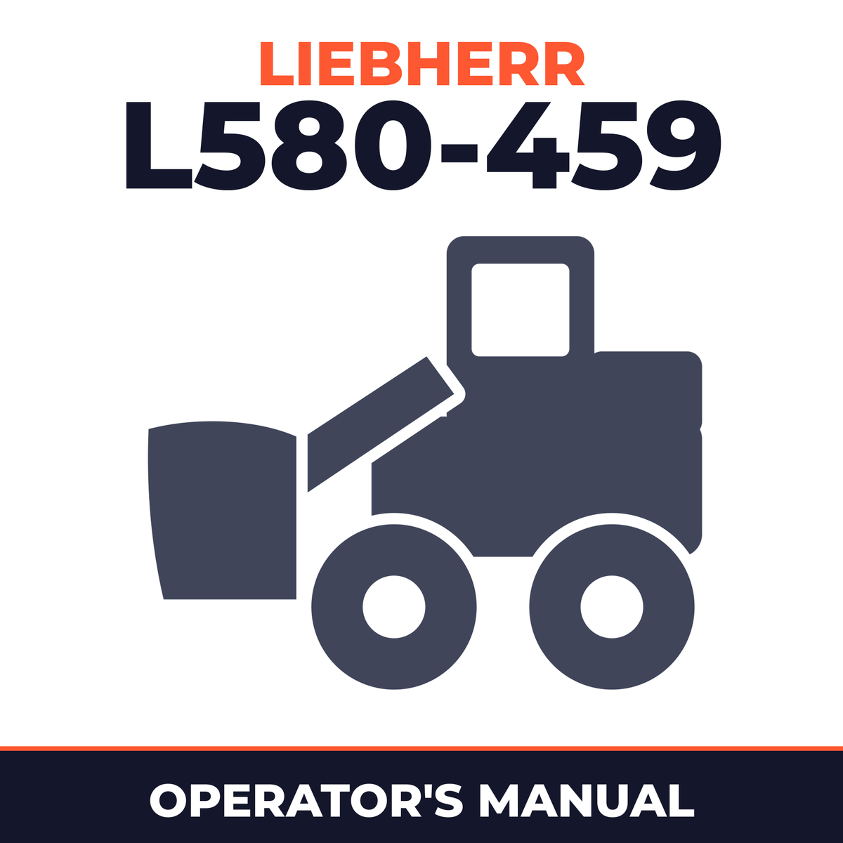 LIEBHERR L580-459 Wheel Loader Operators OPERATING Manual #1 (Serial no. from: 24314)