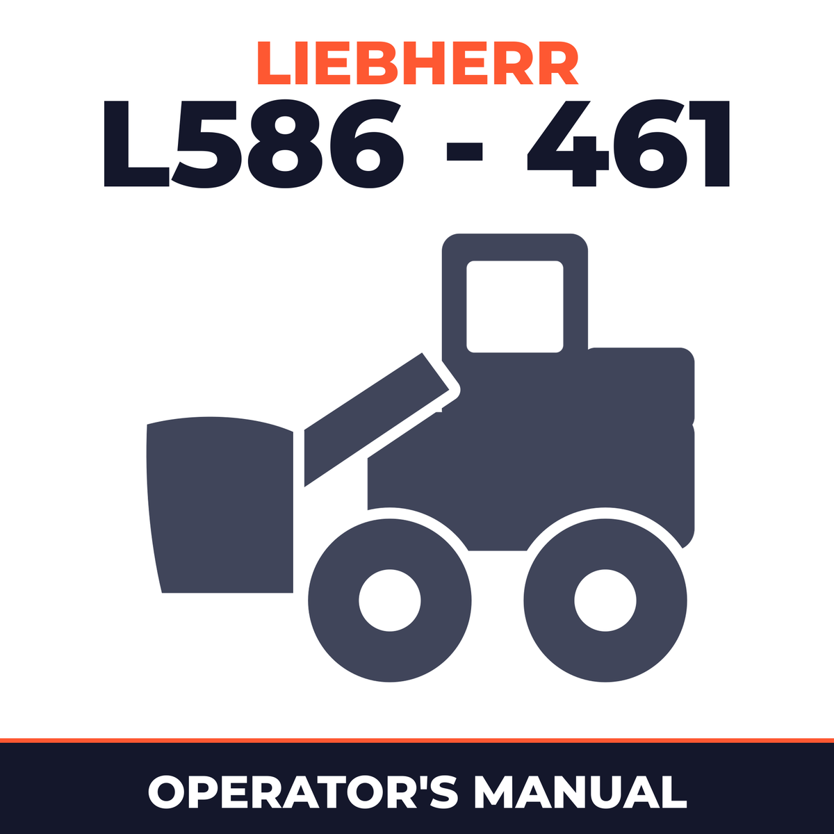 LIEBHERR L586 - 461 Wheel Loader Operators OPERATING Manual #2 (Serial no. from: 24314)