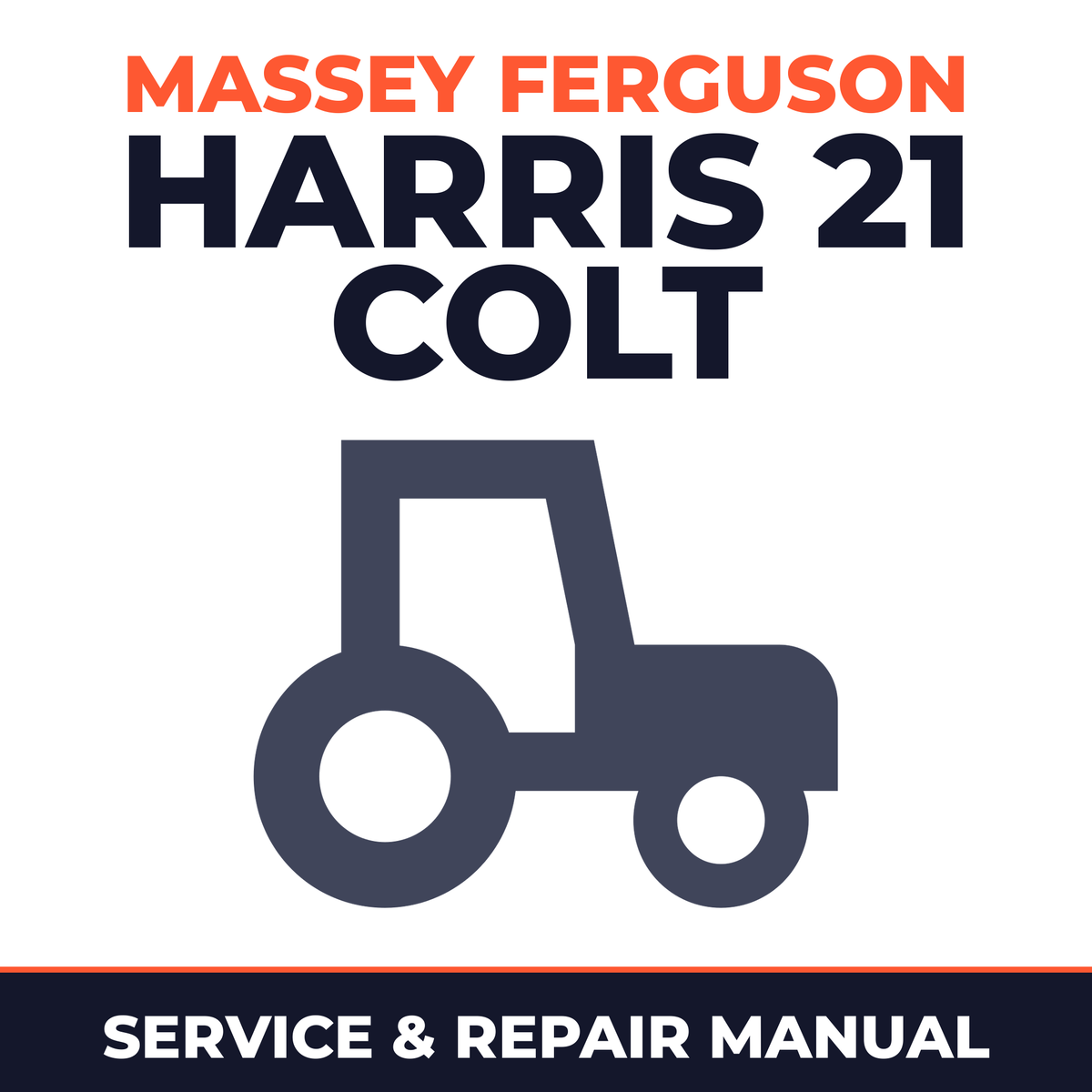 Massey Ferguson Harris 21 Colt Tractor Service & Repair Manual