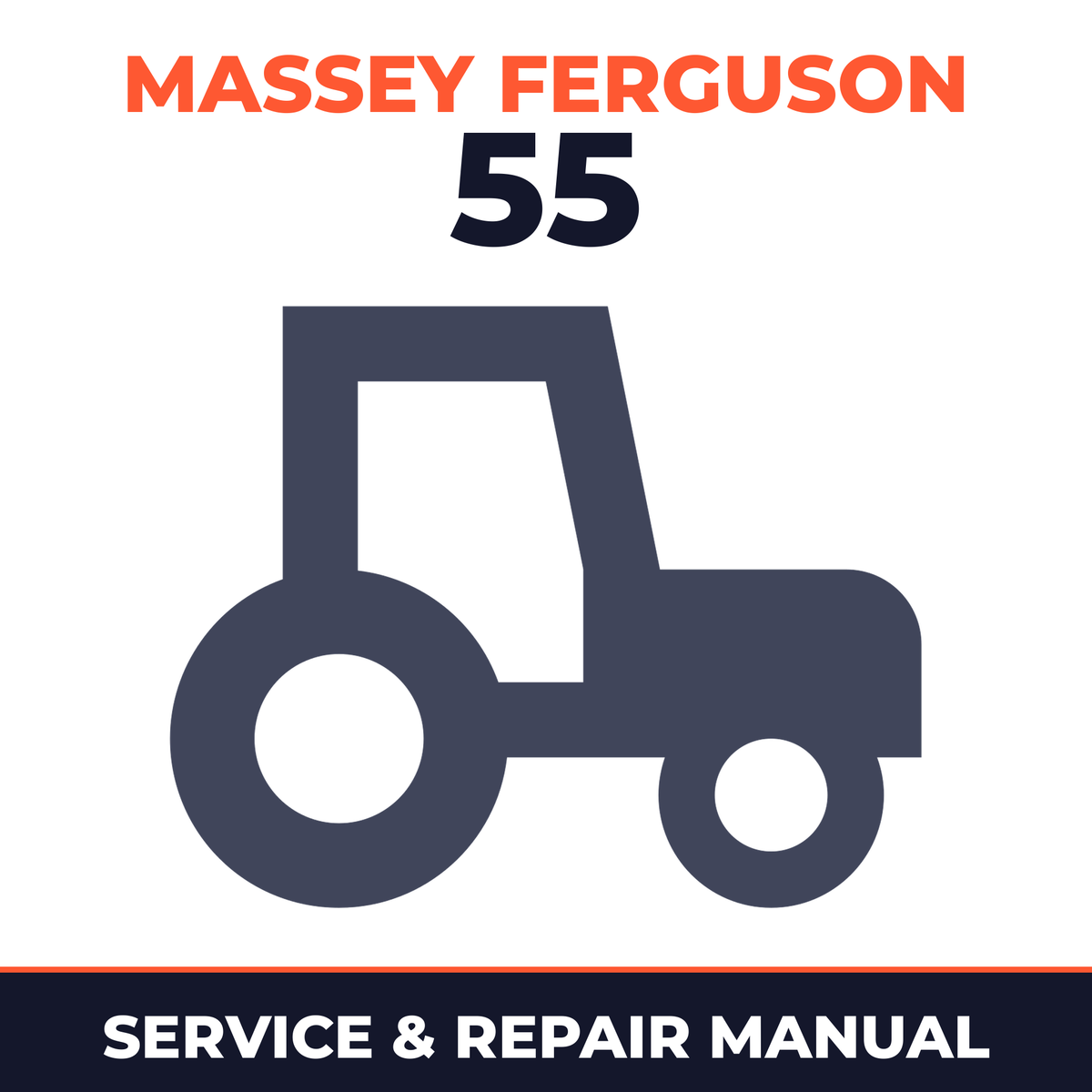 Massey Ferguson Harris 55 Diesel & Non-Diesel Tractors Service & Repair Manual