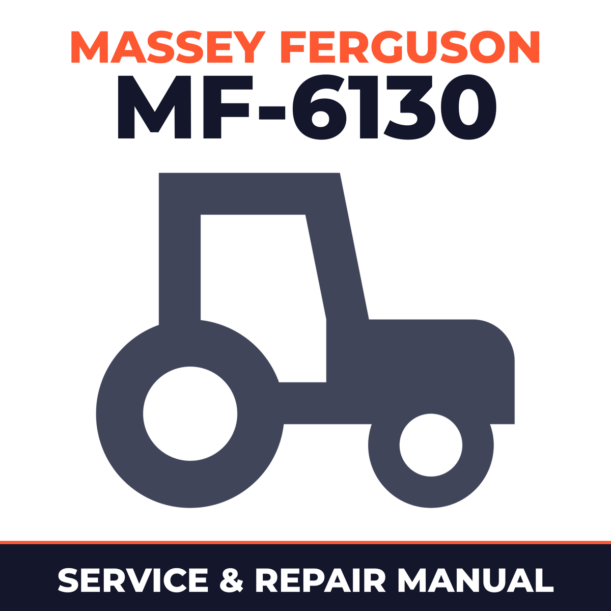 Massey Ferguson MF-6130 Tractor Service & Repair Manual