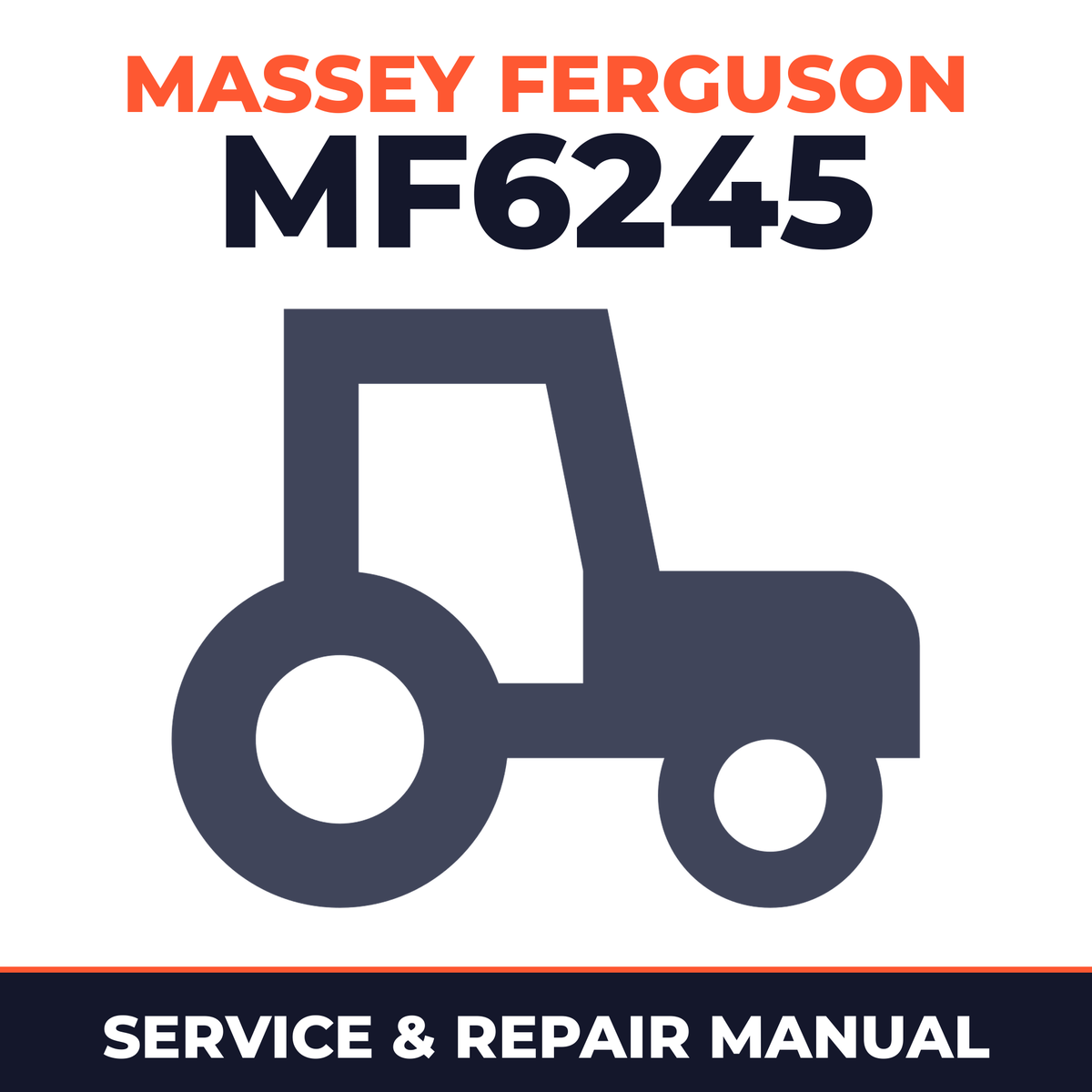 Massey Ferguson MF6245 Tractor Service & Repair Manual