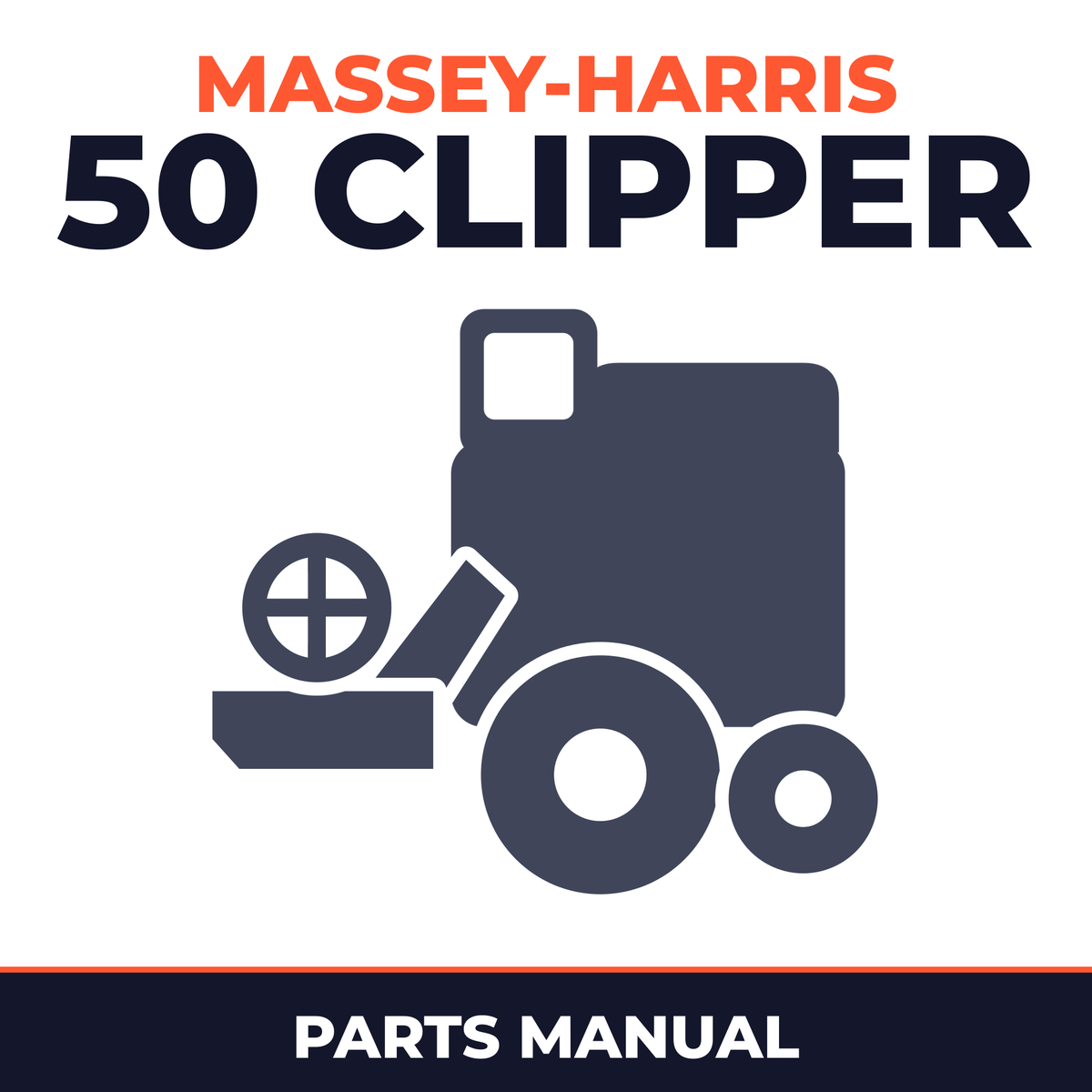Massey Harris 50 Clipper Combine Parts Manual