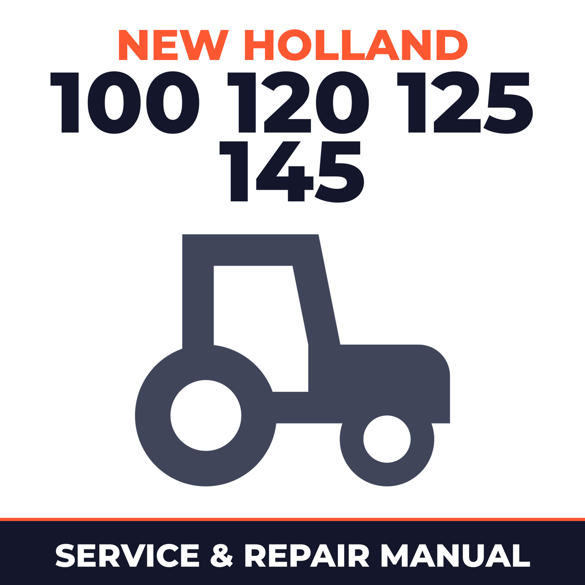 New Holland 100 120 125 145 Tractor Service & Repair Manual