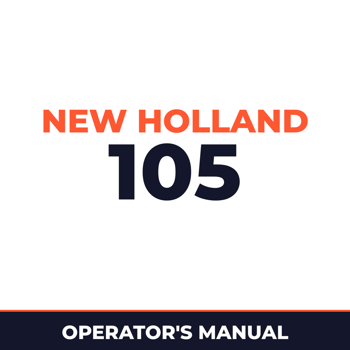 New Holland 105 Machine Operator's Manual