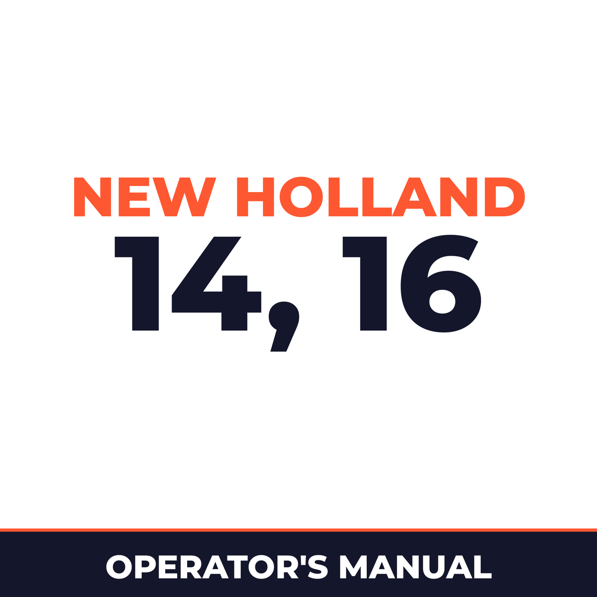 New Holland 14, 16 Operators Manual