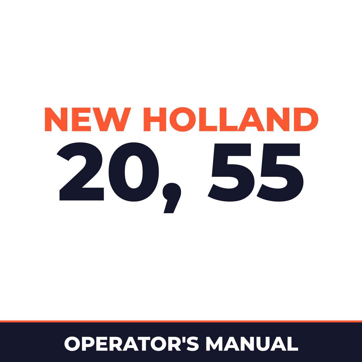 New Holland 20, 55 Operators Manual