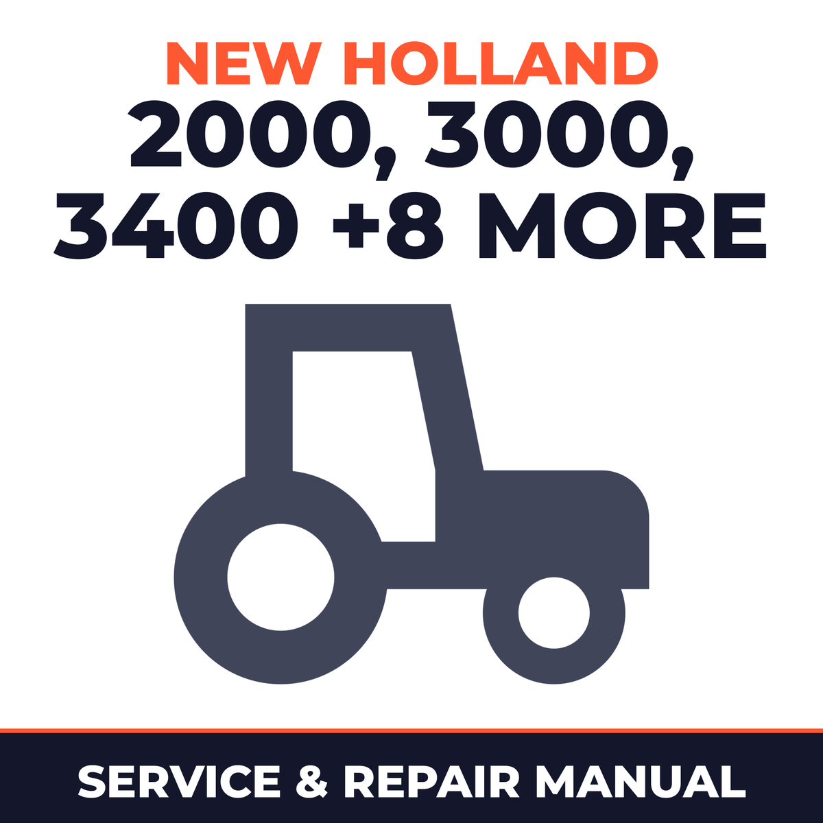 New Holland 2000 3000 3400 3550 4000 4400 4500 5000 5500 5550 7000 Tractor Service & Repair Manual