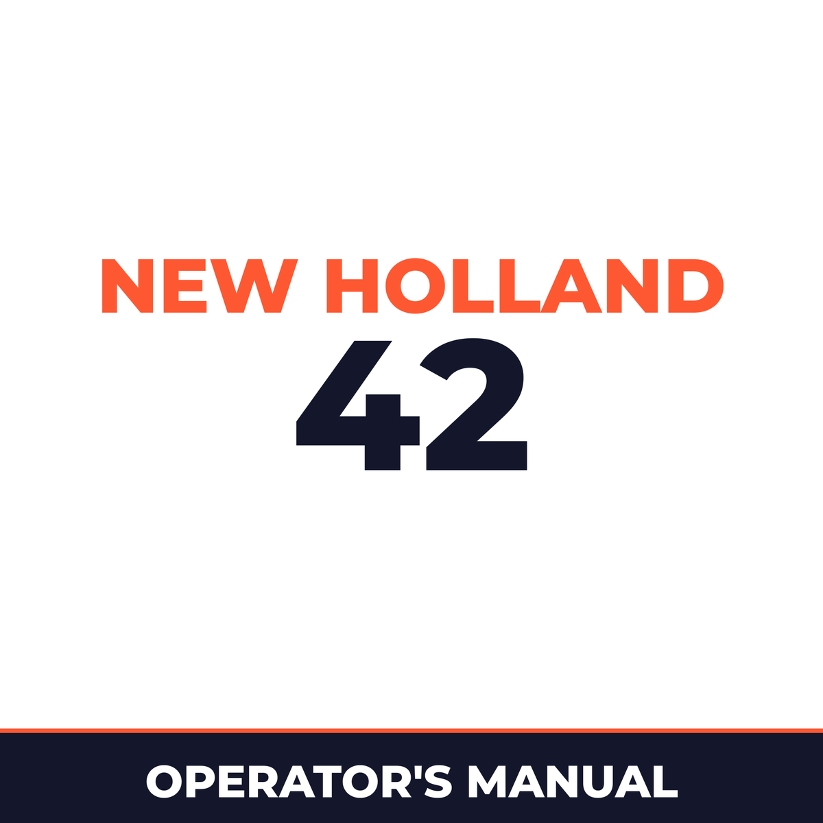 New Holland 42 Operators Manual