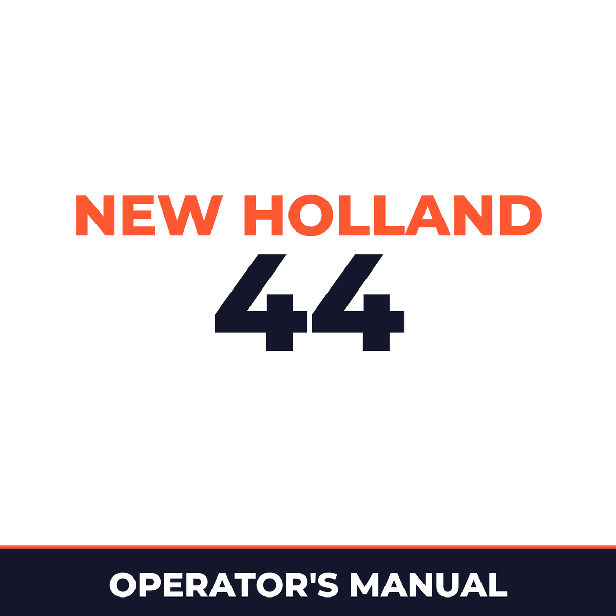 New Holland 44 Operators Manual
