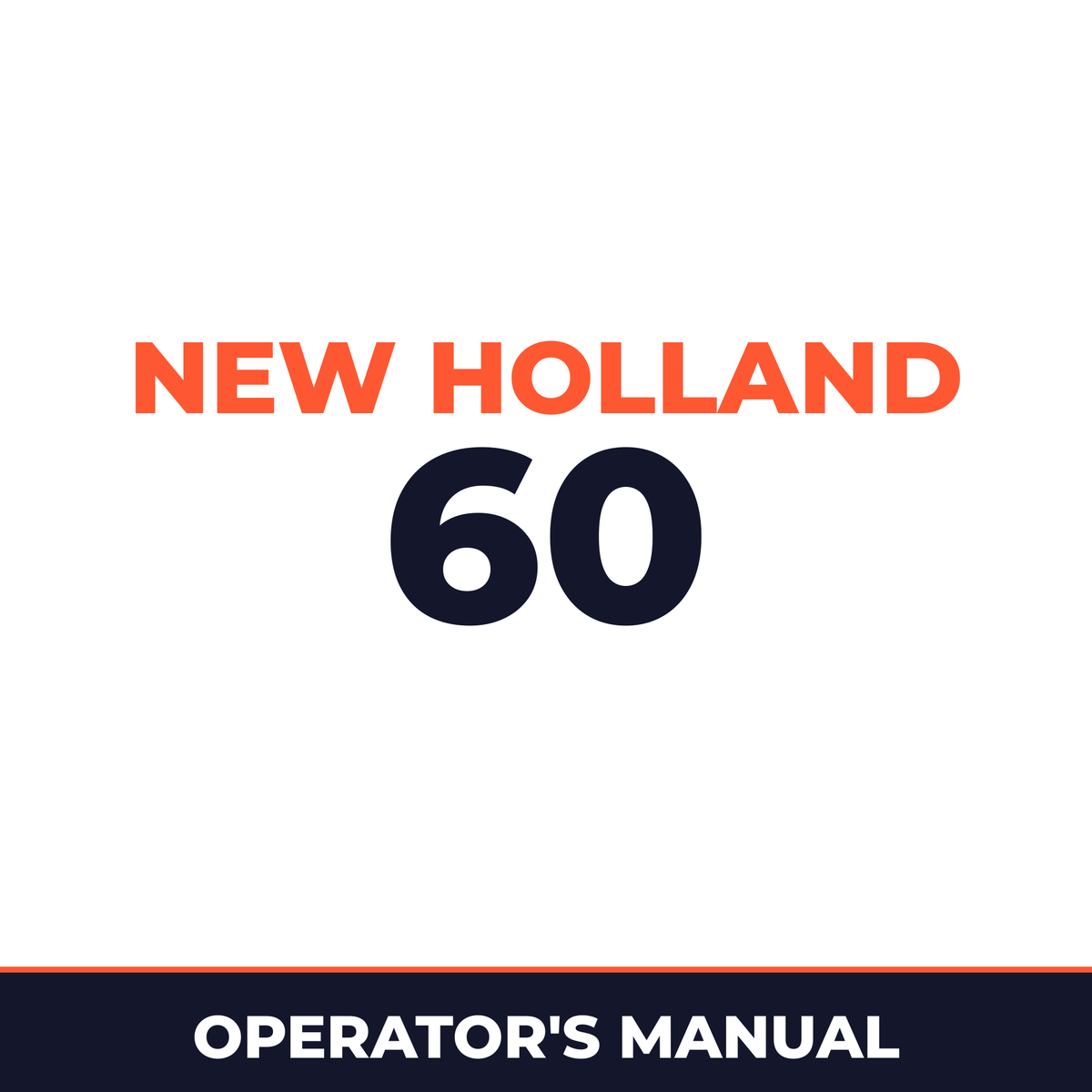 New Holland 60 Operators Manual