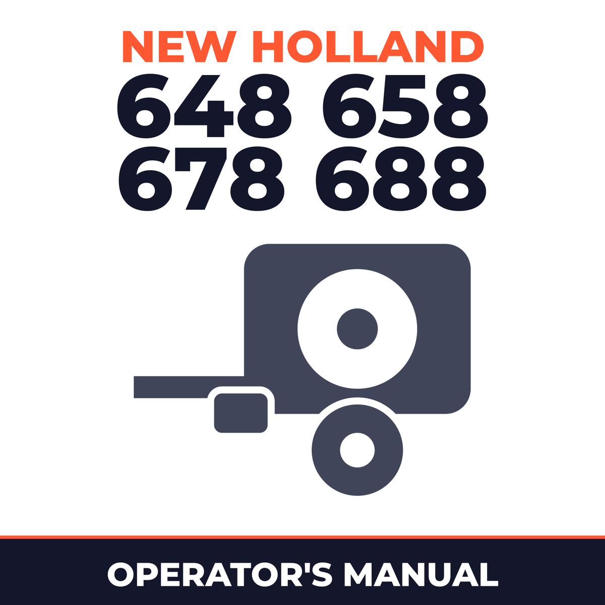 New Holland 648 658 678 688 Round Balers Operator's Manual