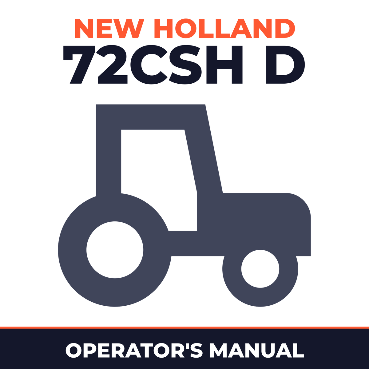 New Holland 72CSH D Tractor Operator's Manual