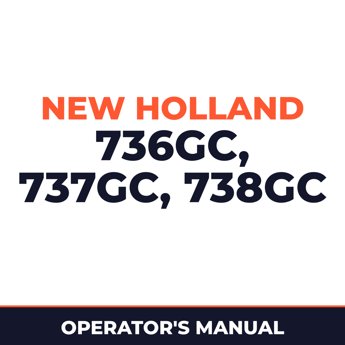 New Holland 736GC, 737GC, 738GC Operators Manual
