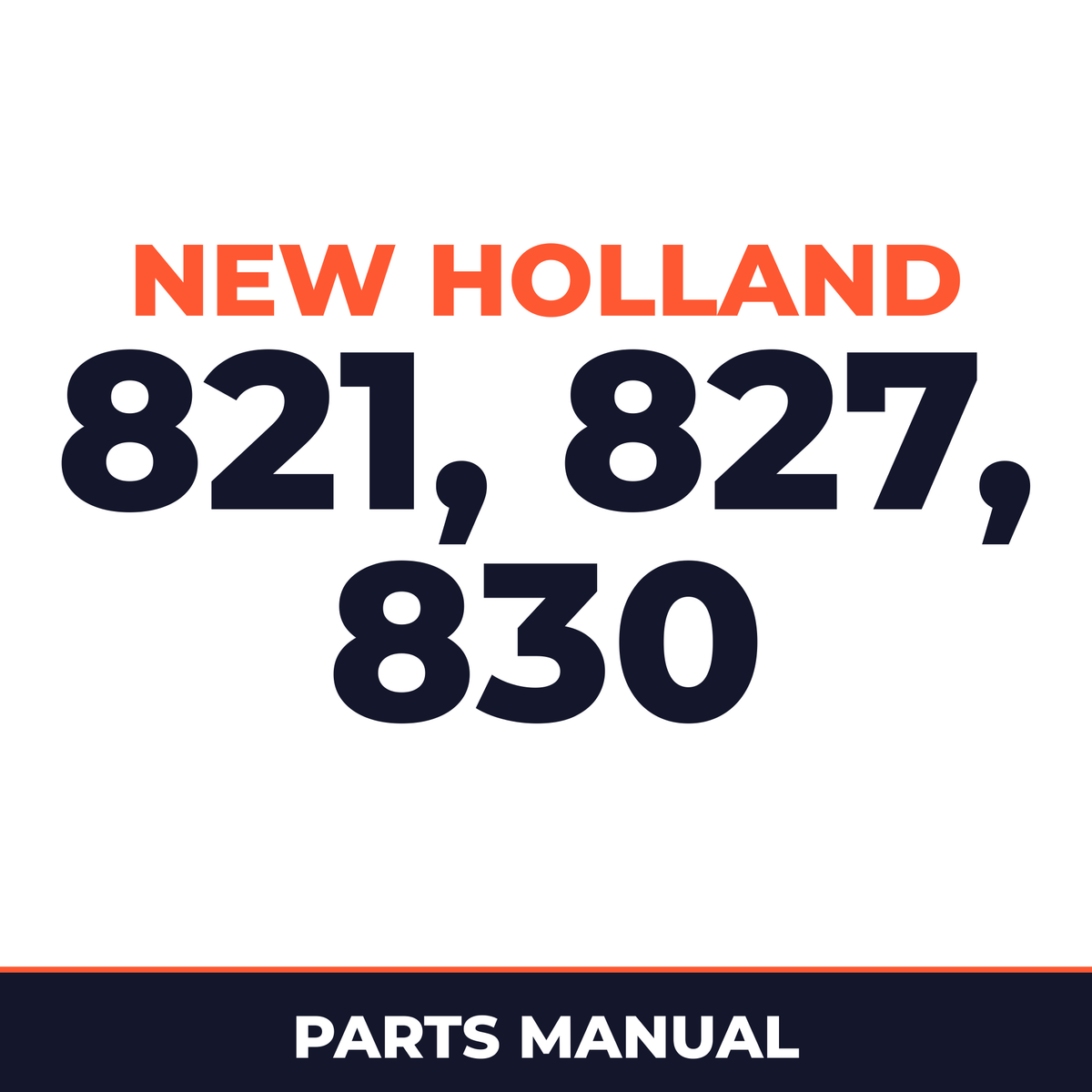 New Holland 821, 827, 830 Parts Catalog