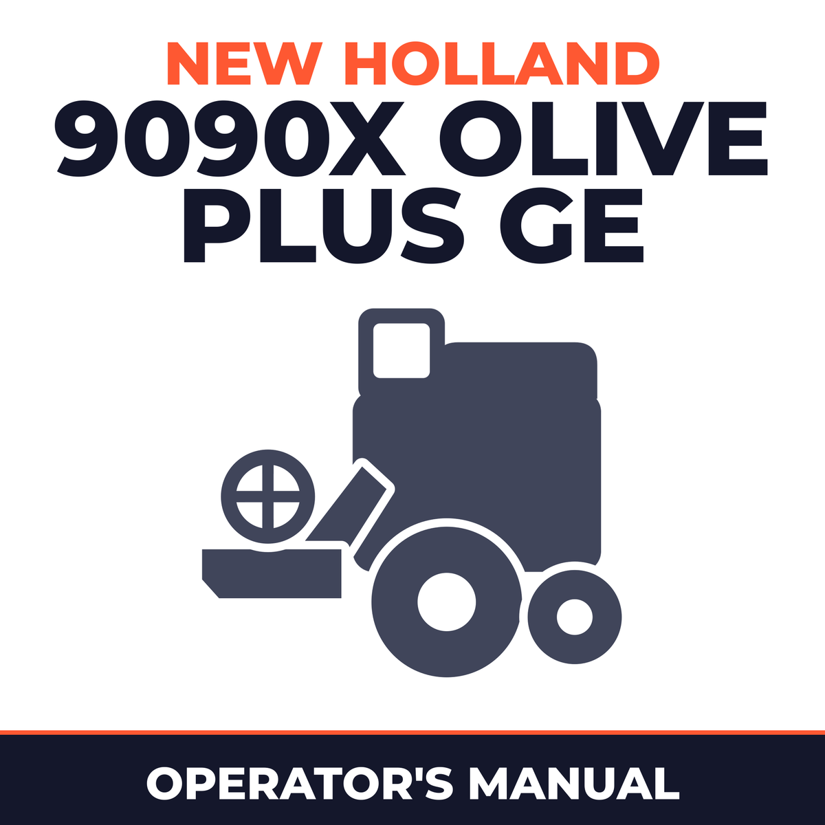 New Holland 9090X Olive Plus GE Combine Operator's Manual
