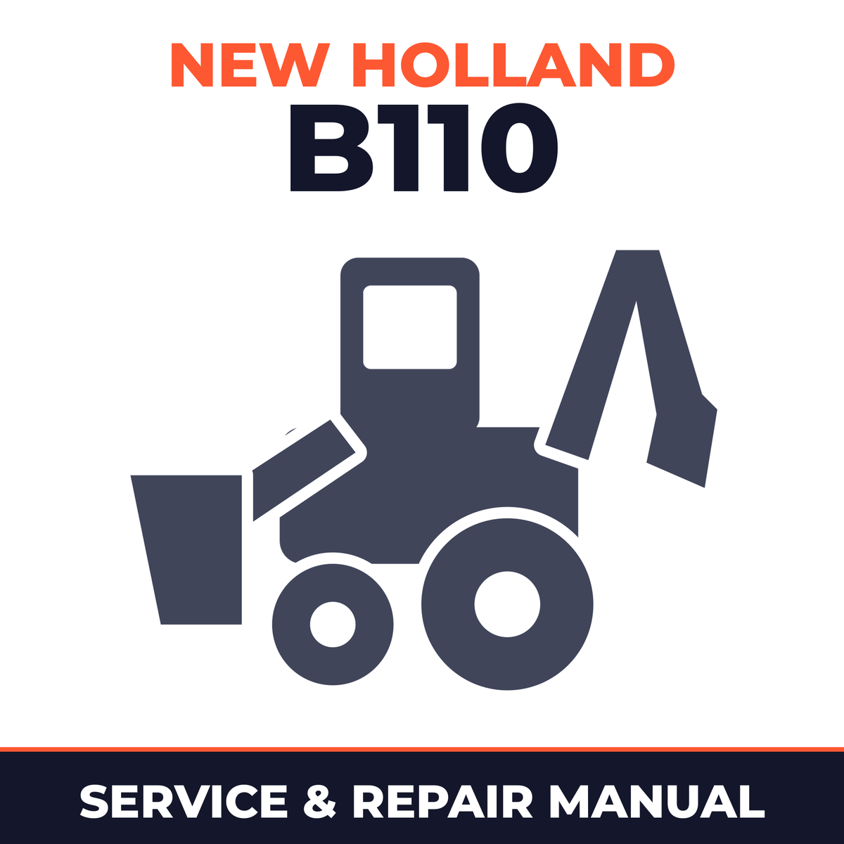 New Holland B110 Loader Backhoe Workshop Service Manual