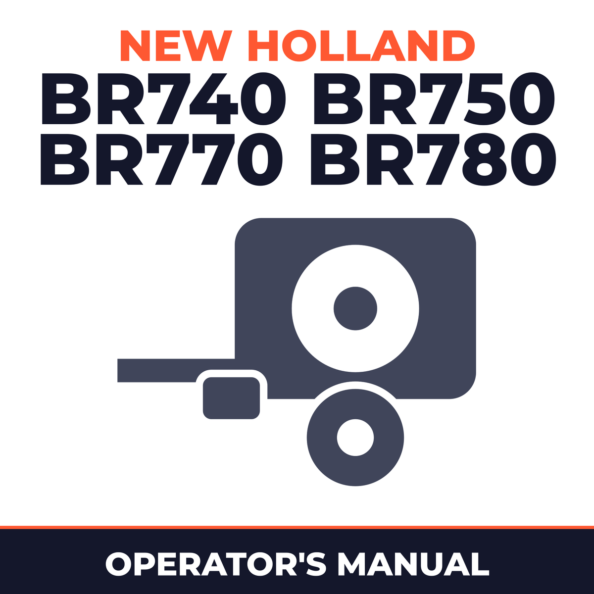New Holland BR740 BR750 BR770 BR780 Baler Operator's Manual