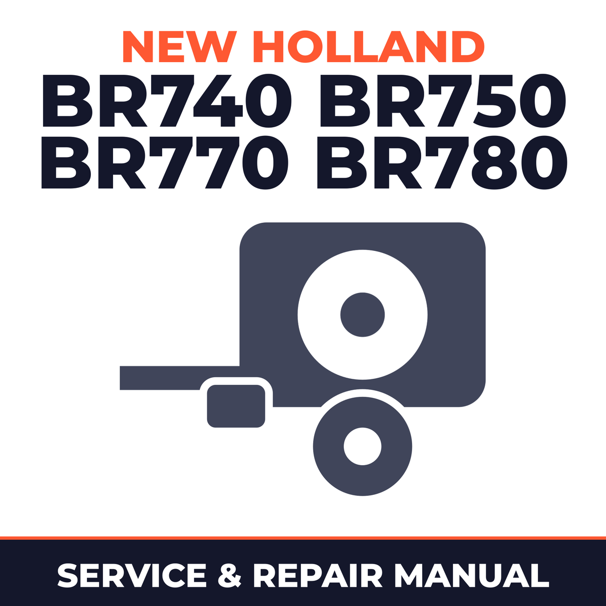 New Holland BR740 BR750 BR770 BR780 Baler Service & Repair Manual
